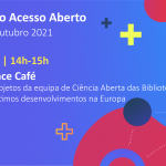 Open Science Café a encerrar a Open Access Week 2021