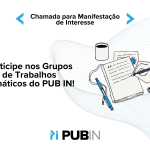 Grupos de trabalho PUB IN – manifestações de interesse até dia 31/10