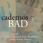 Atas da 7ª Conferência Luso-Brasileira de Acesso Aberto já disponíveis nos Cadernos BAD