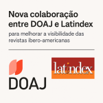 DOAJ e Latindex unem esforços para impulsionar a visibilidade de revistas científicas ibero-americanas