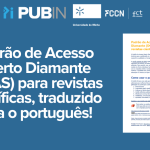 Padrão de Acesso Aberto Diamante (DOAS) para Revistas Científicas, traduzido para o português!