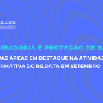 Curadoria e proteção de dados: duas áreas em destaque na atividade formativa do Re.Data em setembro